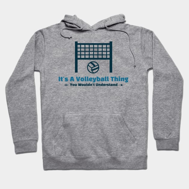 It's A Volleyball Thing funny design Hoodie by Cyberchill